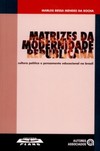 Matrizes da modernidade republicana: cultura política e pensamento educacional no Brasil