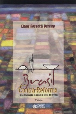 Brasil em contra-reforma: desestruturação do Estado e perda de direitos