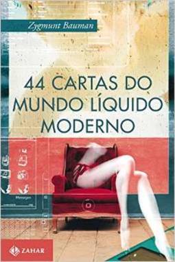 44 CARTAS DO MUNDO LIQUIDO MODERNO