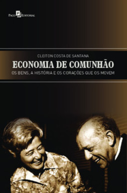 Economia de comunhão: os bens, a história e os corações que os movem