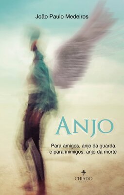 Anjo: para amigos, anjo da guarda, e para inimigos, anjo da morte
