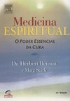 Medicina Espiritual: o Poder Essencial da Cura