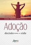Adoção: decisão para a vida