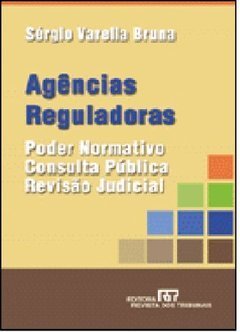 Agências Reguladoras: Poder Normativo, Consulta Pública, Revisão...