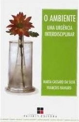 O Ambiente: uma Urgência Interdisciplinar