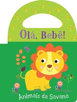 Olá, bebê!: animais da savana