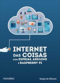 Internet das coisas com ESP8266, Arduino e Raspberry Pi