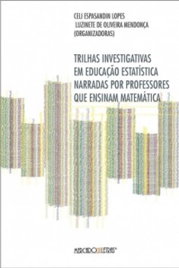 Trilhas investigativas em educação estatística narradas por professores que ensinam matemática