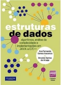 Estruturas de dados: Algoritmos, análise da complexidade e implementações em Java e C/C++