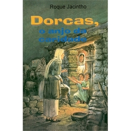 Dorcas, o Anjo da Caridade