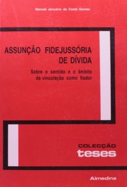 Assunção fidejussória de dívida: sobre o sentido e o âmbito da vinculação como fiador