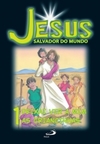 Jesus salvador do mundo: deixai vir a mim as criancinhas