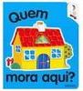 Quem Mora Aqui?