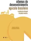 Dilemas do Desenvolvimento Agrícola Brasileiro: a Produção Artesanal do Queijo Canastra