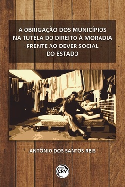 A obrigação dos municípios na tutela do direito à moradia frente ao dever social do estado