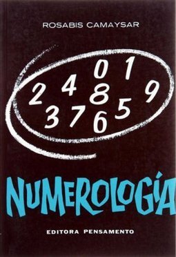 Numerologia: Suas Leis, Princípios e  Aplicações Práticas na Vida