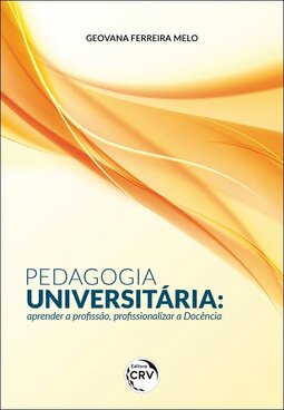 Pedagogia universitária: aprender a profissão, profissionalizar a docência