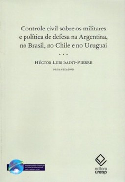 Controle civil sobre os militares e política de defesa na argentina, no brasil, no chile e no uruguai
