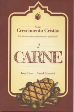 Carne (Série Crescimento Cristão #2)