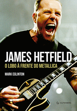 James Hetfield: O lobo à frente do Metallica