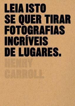 LEIA ISTO SE QUER TIRAR FOTOGRAFIAS...LUGARES
