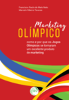 Marketing olímpico: como e por que os jogos olímpicos se tornaram um excelente produto de marketing