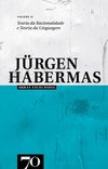 Obras escolhidas de Jürgen Habermas: teoria da racionalidade e teoria da linguagem