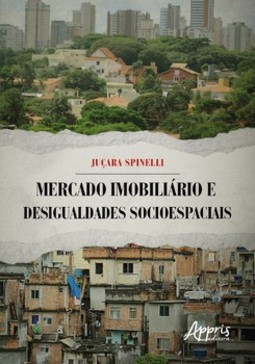 Mercado imobiliário e desigualdades socioespaciais