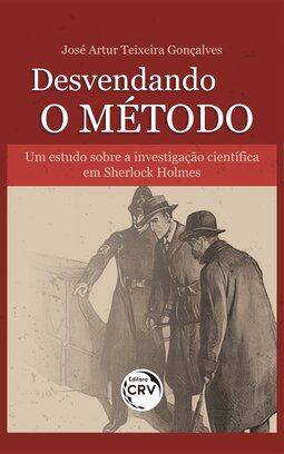 Desvendando o método: um estudo sobre a investigação científica em Sherlock Holmes
