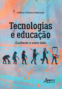 Tecnologias e educação: conhecer o outro lado