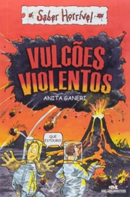 Vulcões Violentos (Saber Horrível)