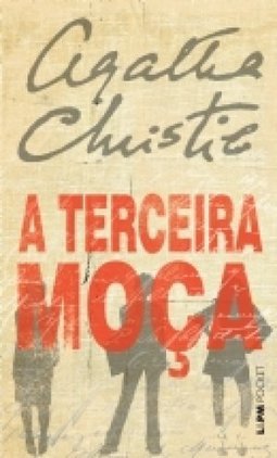 L&pm Pocket - A Terceira Moça - Agatha Christie