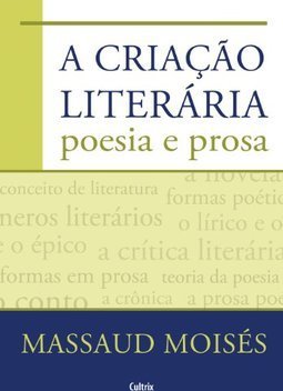 A criação literária: poesia e prosa