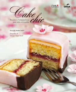 Cake chic: biscoitos e bolos estilosos para todas as ocasiões