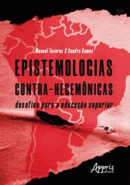 Epistemologias contra-hegemônicas: desafios para a educação superior