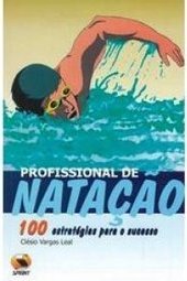 Profissional de Natação: 100 estratégias