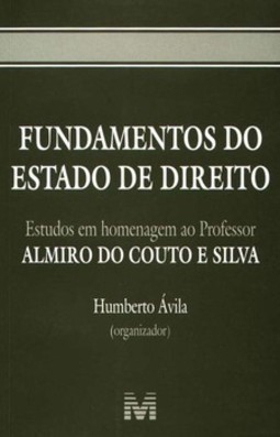 Fundamentos do estado de direito: estudos em homenagem ao professor Almiro do Couto e Silva