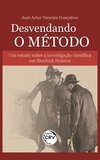 Desvendando o método: um estudo sobre a investigação científica em Sherlock Holmes