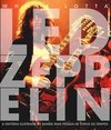 Whole Lotta Led Zeppelin: História Ilustrada Da Banda Mais Pesada De Todos Os Tempos