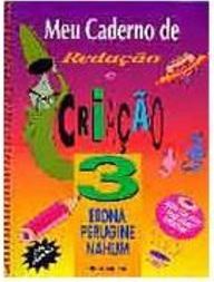 Meu Caderno de Redação e Criação - 3 série - 1 grau