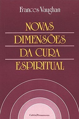 Novas Dimensões da Cura Espiritual