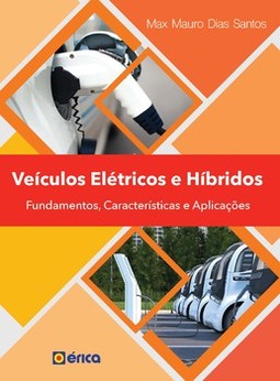 Veículos elétricos e híbridos: fundamentos, características e aplicações