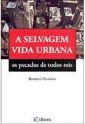 A Selvagem Vida Urbana: os Pecados de Todos Nós