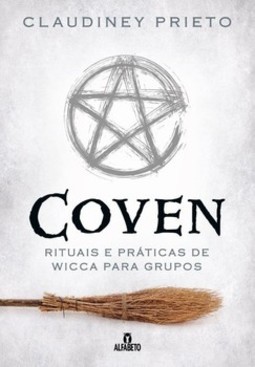 Coven: rituais e práticas de wicca para grupos