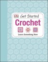 Get Started: Crochet: Learn Something New