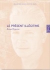 Le présent illégitime