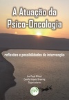 A atuação da psico-oncologia: reflexões e possibilidades de intervenção