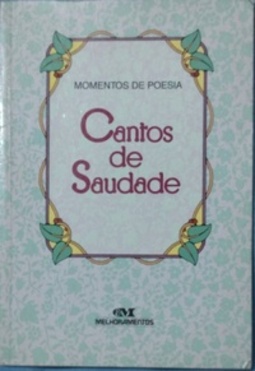 Cantos de Saudade (Momentos de poesia)