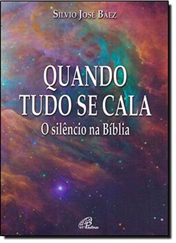Quando tudo se cala: O silêncio na Bíblia