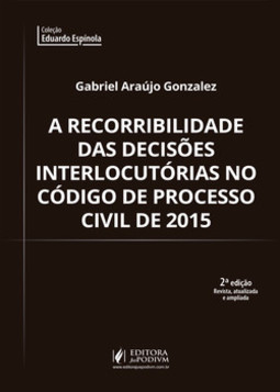 A recorribilidade das decisões interlocutórias no código do processo civil 2015